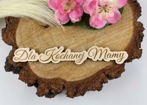 Tabliczka z grawerem. "Dla Kochanej Mamy" Materiał sklejka drewniana