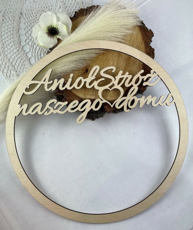 Obręcz z napisem. Anioł Stróż naszego domu. Materiał sklejka drewniana Średnica 20cm